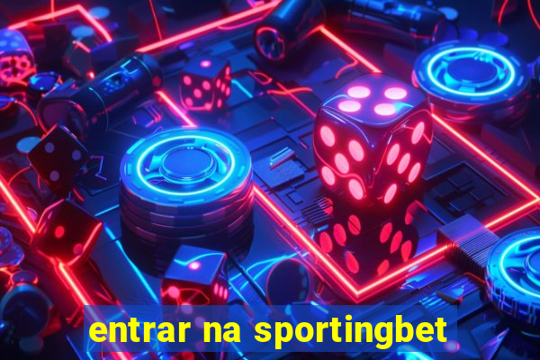 entrar na sportingbet